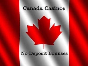 Canada No Deposit Bonuses